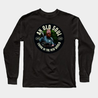 old soul living in the new world Long Sleeve T-Shirt